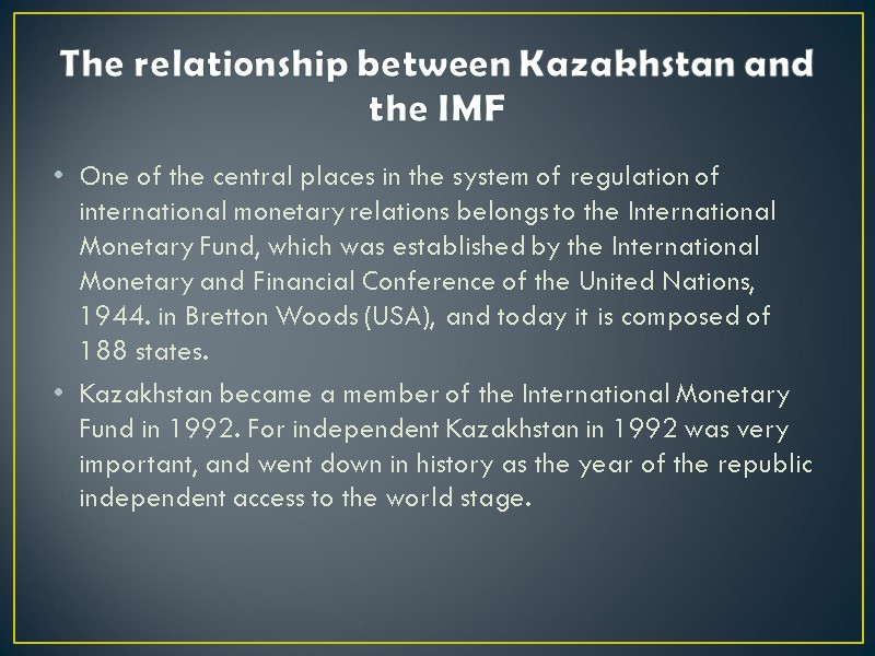 The relationship between Kazakhstan and the IMF One of the central places in the